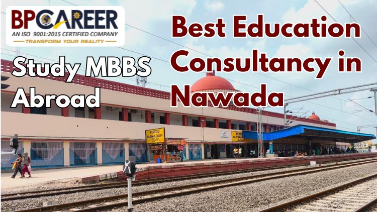 MBBS Admission Consultants in Nawada helping students secure admission abroad
