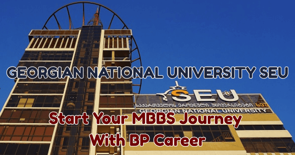 Georgian National University SEU fees structure MBBS in Georgia BP Career