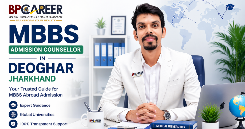 mbbs admission counsellor in deoghar jharkhand BP Career medical admission guidance