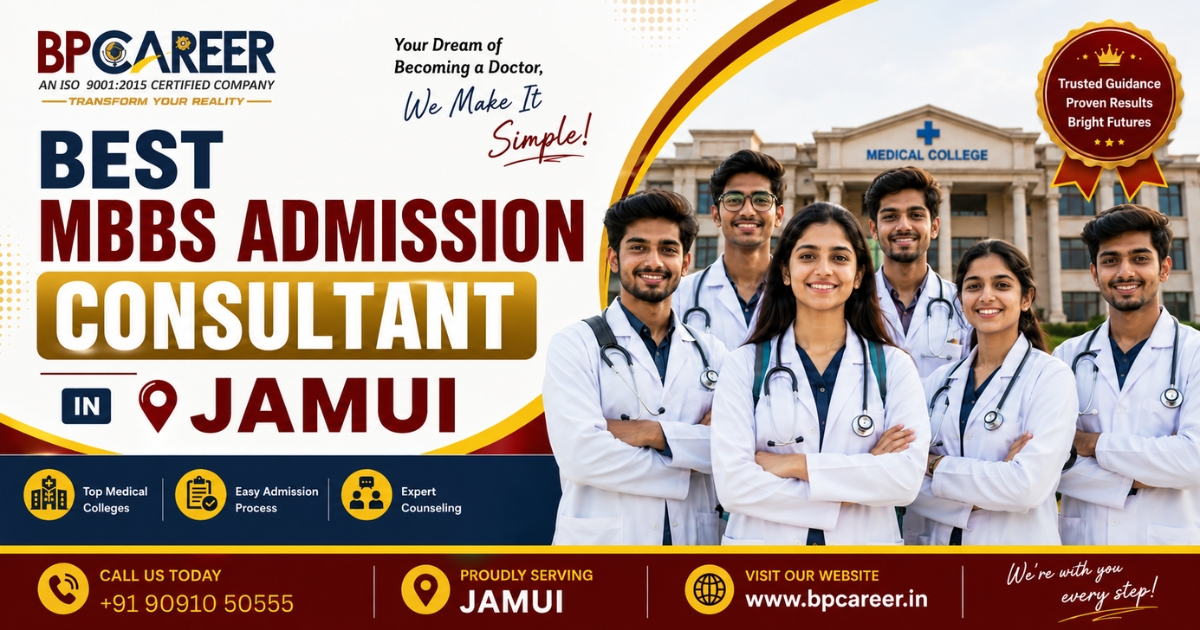Best MBBS Admission Consultant in Jamui – BP Career Medical Admission Guidance