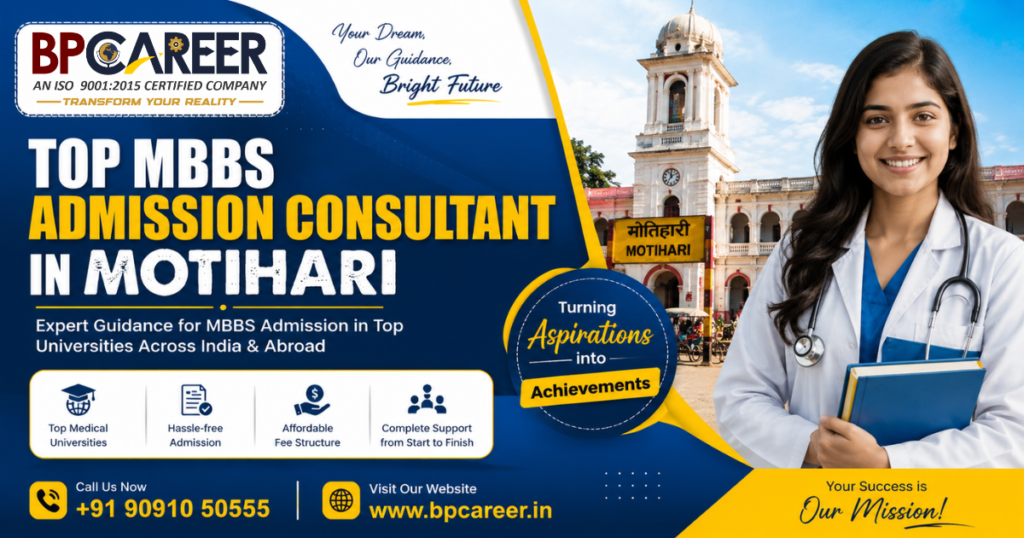 Top mbbs admission consultant in motihari guiding medical students